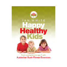 Australian Bush Flower Essence Happy Healthy Kids Book